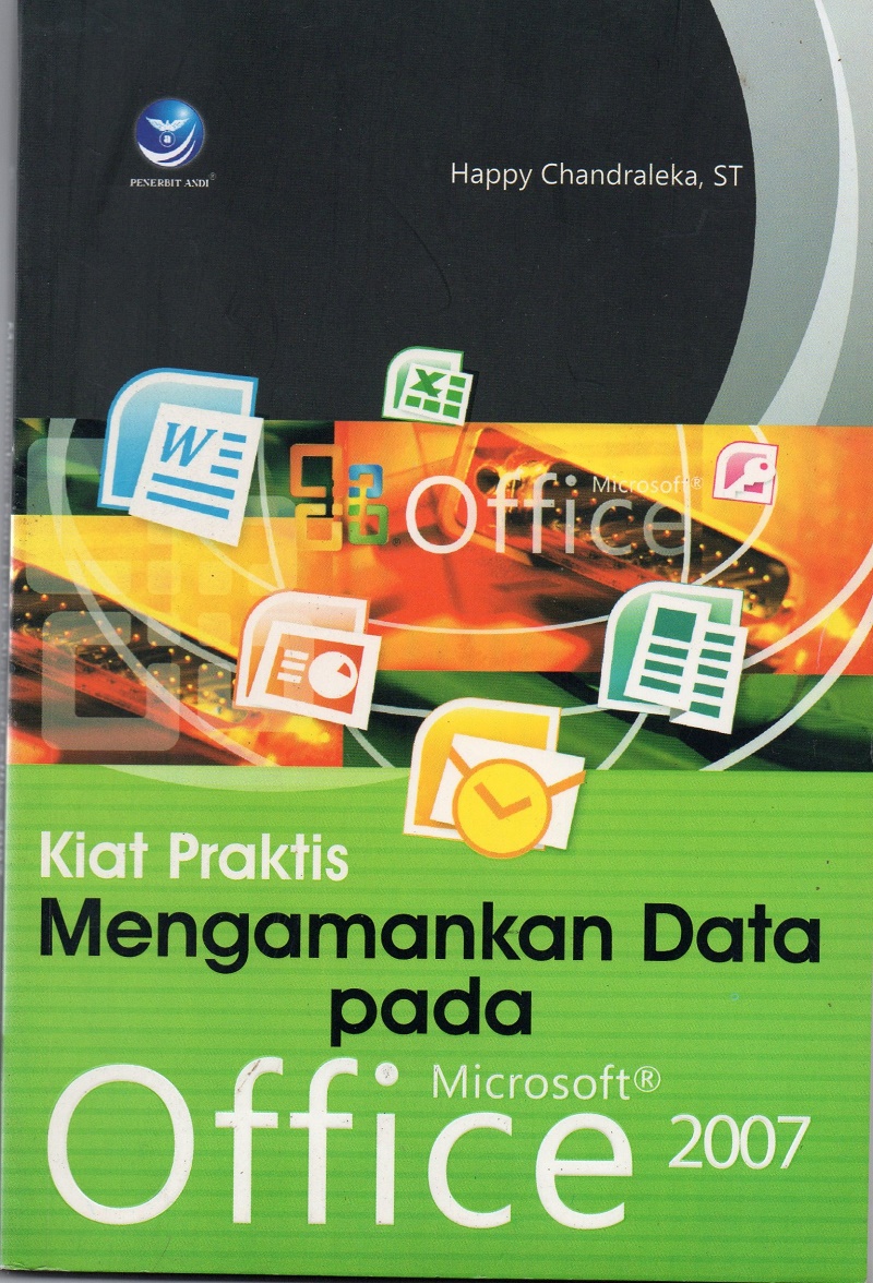 Kiat Praktis Mengamankan Data Pada Microsoft Office 2007