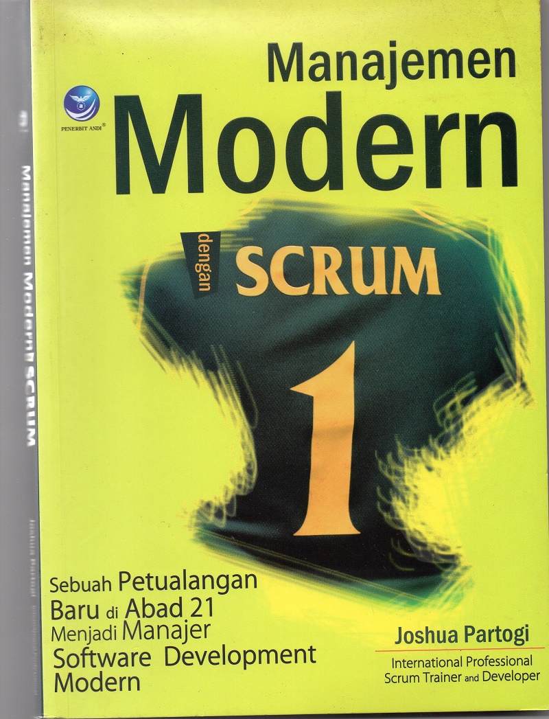 Manajemen Modern dengan Scrum 1 : Sebuah Petualangan Baru Di Abad 21 Menjadi Manager Software Development Modern