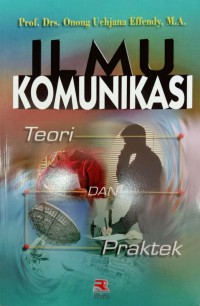 Ilmu Komunikasi : Teori dan Praktek
