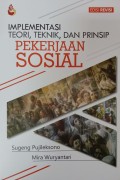 Pekerjaan Sosial : Implementasi, Teori, Teknik, dan Prinsip