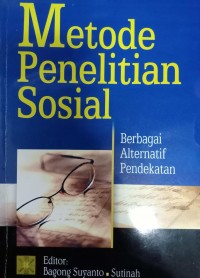 Metode Penelitian Sosial: berbagai alternatif pendekatan