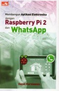 Membangun Aplikasi Elektronika Dengan Raspberry Pi 2 Dan WhatsApp