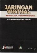 Jaringan Virtual Mikrotik, Cisco & Juniper Dengan GNS3 : Solusi Belajar Jaringan Tanpa Hardware