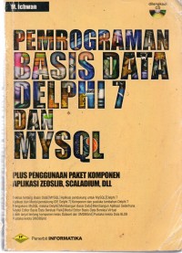 Pemrograman Basis Data Delphi 7 Dan MySQL : Plus Penggunaan Paket Komponen Aplikasi Zeoslib, Scaladium, dll