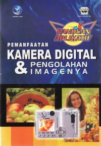 Pemanfaatan Kamera Digital & Pengolahan Imagenya
