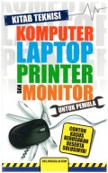 Kitab Teknisi Komputer Laptop Printer Dan Monitor Untuk Pemula