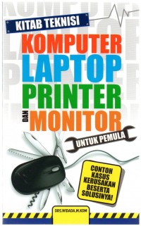 Kitab Teknisi Komputer Laptop Printer Dan Monitor Untuk Pemula