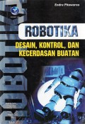 Robotika : Desain, Kontrol, Dan Kecerdasan Buatan