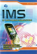 IMS ( IP Multimedia Subsystem) :  Framework & Arsitektur Jaringan Telekomunikasi Masa Depan