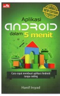 Aplikasi Android Dalam 5 menit : Cara Cepat Membuat Aplikasi Android Tanpa Coding