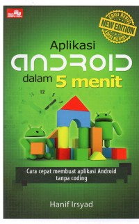 Aplikasi Android Dalam 5 menit : Cara Cepat Membuat Aplikasi Android Tanpa Coding
