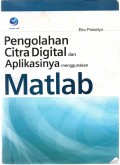 Pengolahan Citra Digital Dan Aplikasinya Menggunakan Matlab