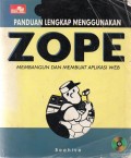 Panduan Lengkap Menggunakan ZOPE Membangun Dan Membuat Aplikasi WEB