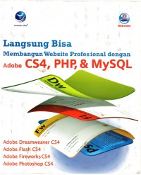 Langsung Bisa Membangun Website Professional Dengan Adobe CS4,  PHP, & MySQL